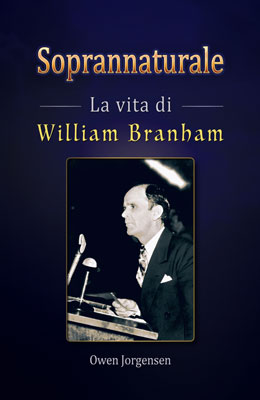 SOPRANNATURALE: La vita di William Branham